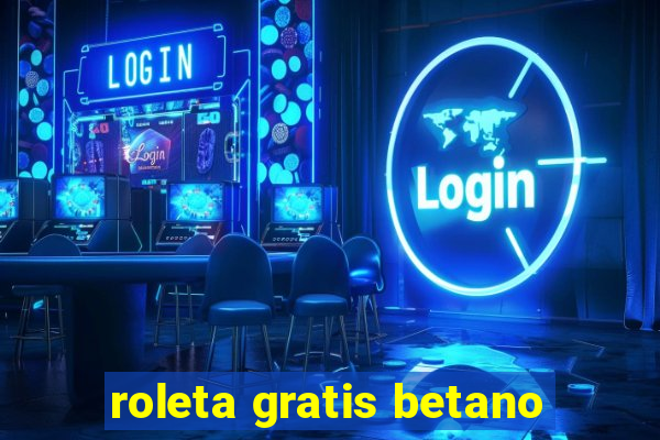 roleta gratis betano